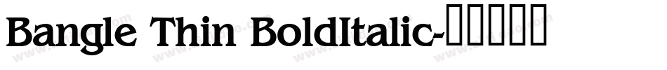 Bangle Thin BoldItalic字体转换